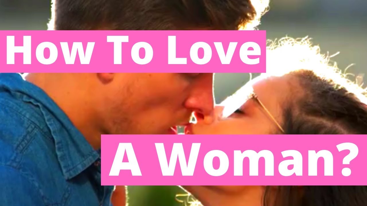 How To Love A Woman YouTube