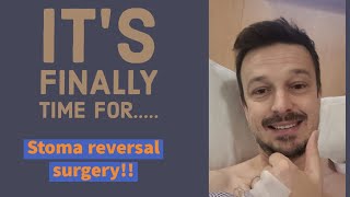 It's time for my stoma reversal surgery!