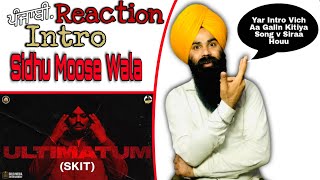 Ultimatum Intro | SIDHU MOOSE WALA | Moosetape (Punjabi Reaction)