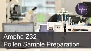 Ampha Z32 - Pollen Sample Preparation