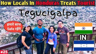 Can We Trust Locals In Tegucigalpa, Honduras 🇭🇳 ?  ⚠️☠️