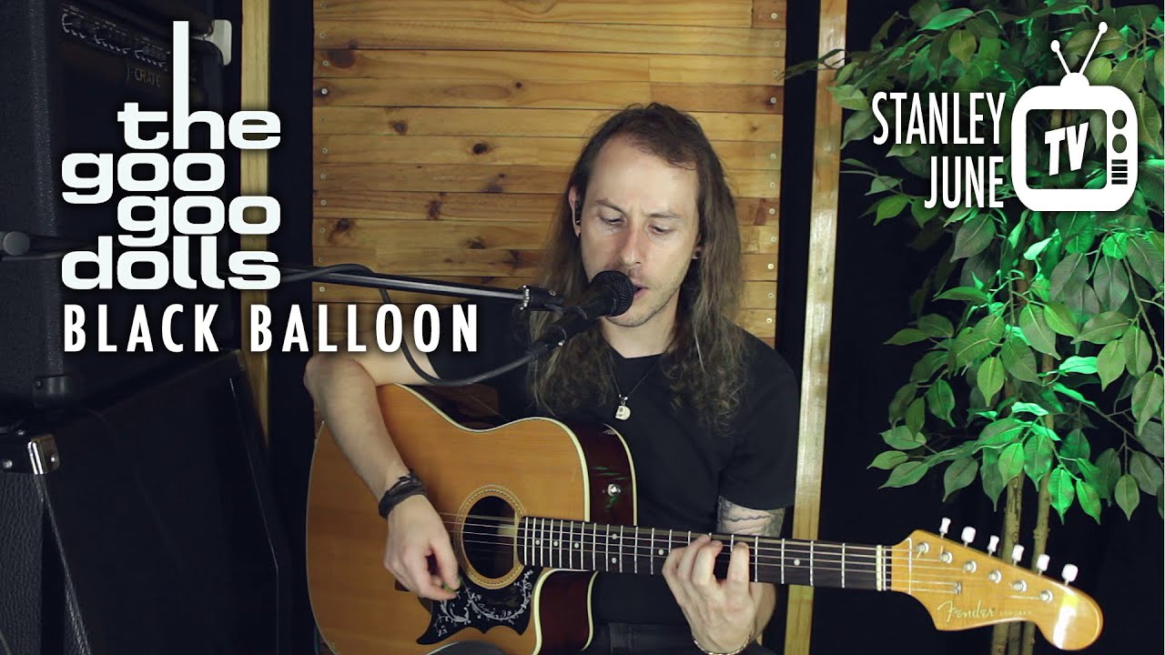 Black Balloon The Goo Goo Dolls (Stanley June Acoustic Cover) YouTube