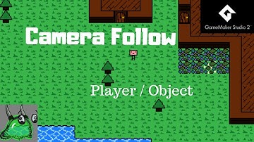 GameMaker Studio 2: Camera Follow Player/Object