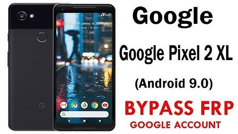 Google Pixel 2 XL Android 9.0 FRP/Google Lock Bypass Easy Steps & Quick New method 100% Work