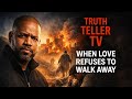 Truth Teller TV | Episode 4 | Go Get Lot!: When Loves Refuses to Walk Away | Genesis 14:11-16