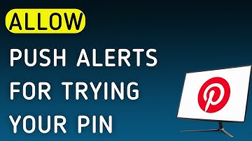 How To Allow Push Notifications For Trying Your Pin On Pinterest On PC (New Update)
