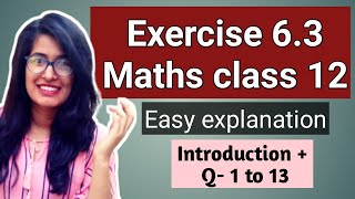 Exercise 6.3 || Q1 to 13 and intro ncert class 12 maths