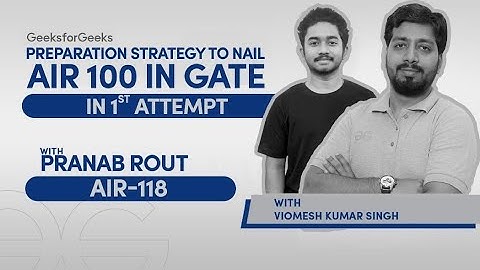 Preparation Strategy to nail AIR 100 in GATE in 1st attempt Ft. Viomesh Singh, Pranab Rout