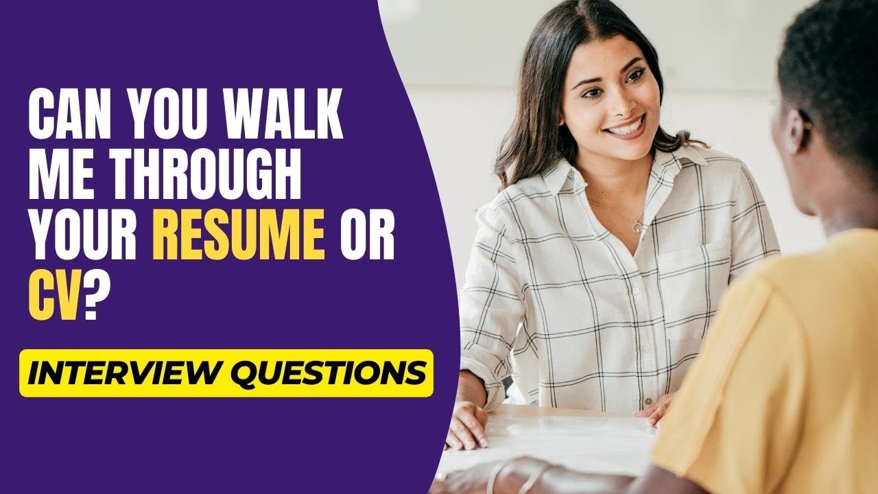 Can You Walk Me Through Your Resume Or CV | Job Interview Questions ...