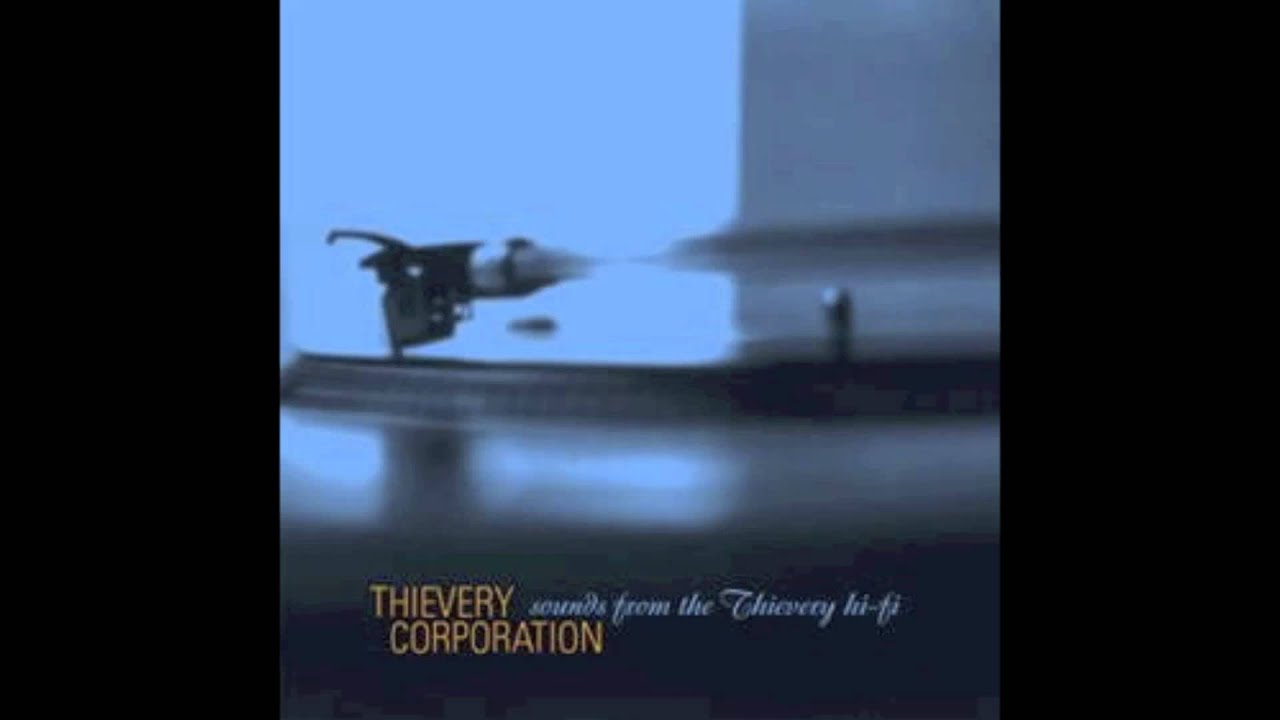Thievery Corporation – Sounds From The T Transcendence - Sounds from the Theivery hi-fi - YouTube