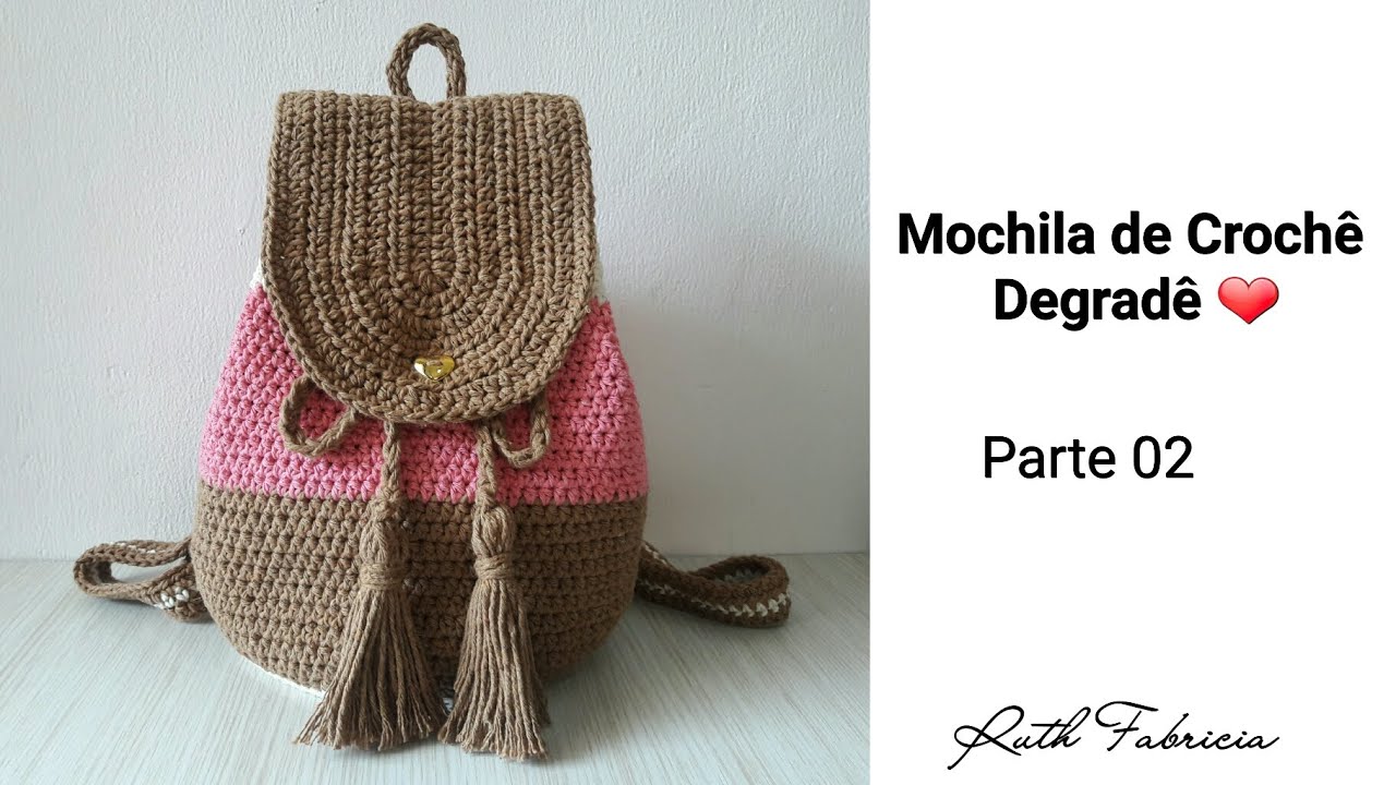 Mochila de Crochê Degradê Parte 2/2 - Ruth Fabricia