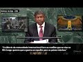 ONU: "João Lourenço disse que a guerra da RD.Congo se espalhará para toda região se nada for feito."