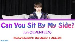 JUN (SEVENTEEN) - Can You Sit By My Side? LYRICS [Color Coded SUB ROM/INDO/ENG] | LIRIK INDONESIA