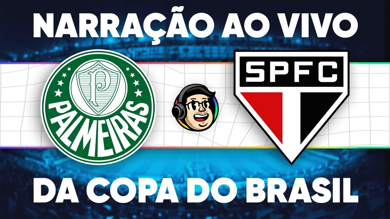 SÃO PAULO X PALMEIRAS AO VIVO - COPA DO BRASIL 2023 AO VIVO 