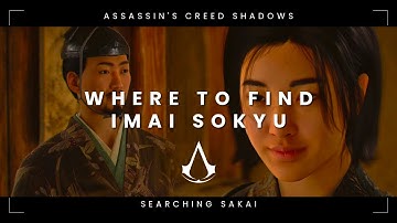 Where to find Imai Sokyu - Searching Sakai (Assassin