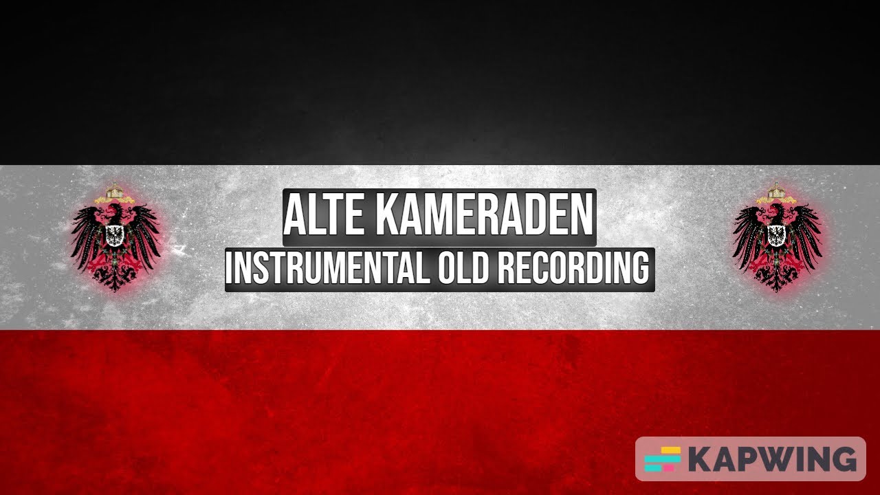 Alte Kameraden German Patriotic Anthem (Rare Instrumental) YouTube