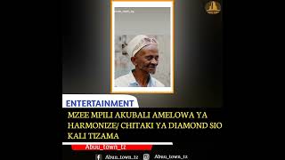 MZEE MPILI AMKUBALI HARMONIZE/ DIAMOND AMTAKI