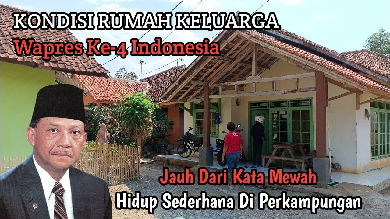 Kondisi Keluarga Mantan Wakil Presiden Yang Hidup Sederhana Di Perkampungan Jauh Dari Kata Mewah