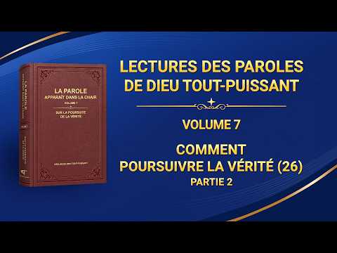 Paroles de Dieu « Comment poursuivre la vérité (26) » Partie 2