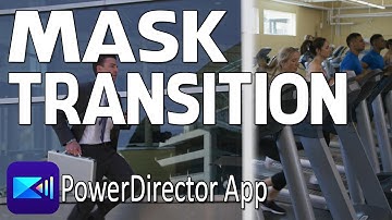 Simple Mask Transition | PowerDirector App