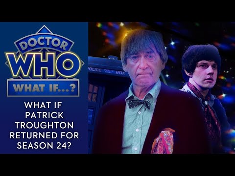 Doctor Who What If: Patrick Troughton Had Returned for Season 24? trailer