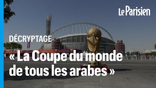 «La Coupe du monde de tous les Arabes» : comment le Qatar voit son Mondial