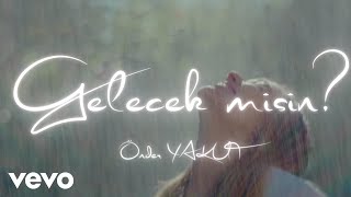 Önder Yakut - Gelecek Misin?