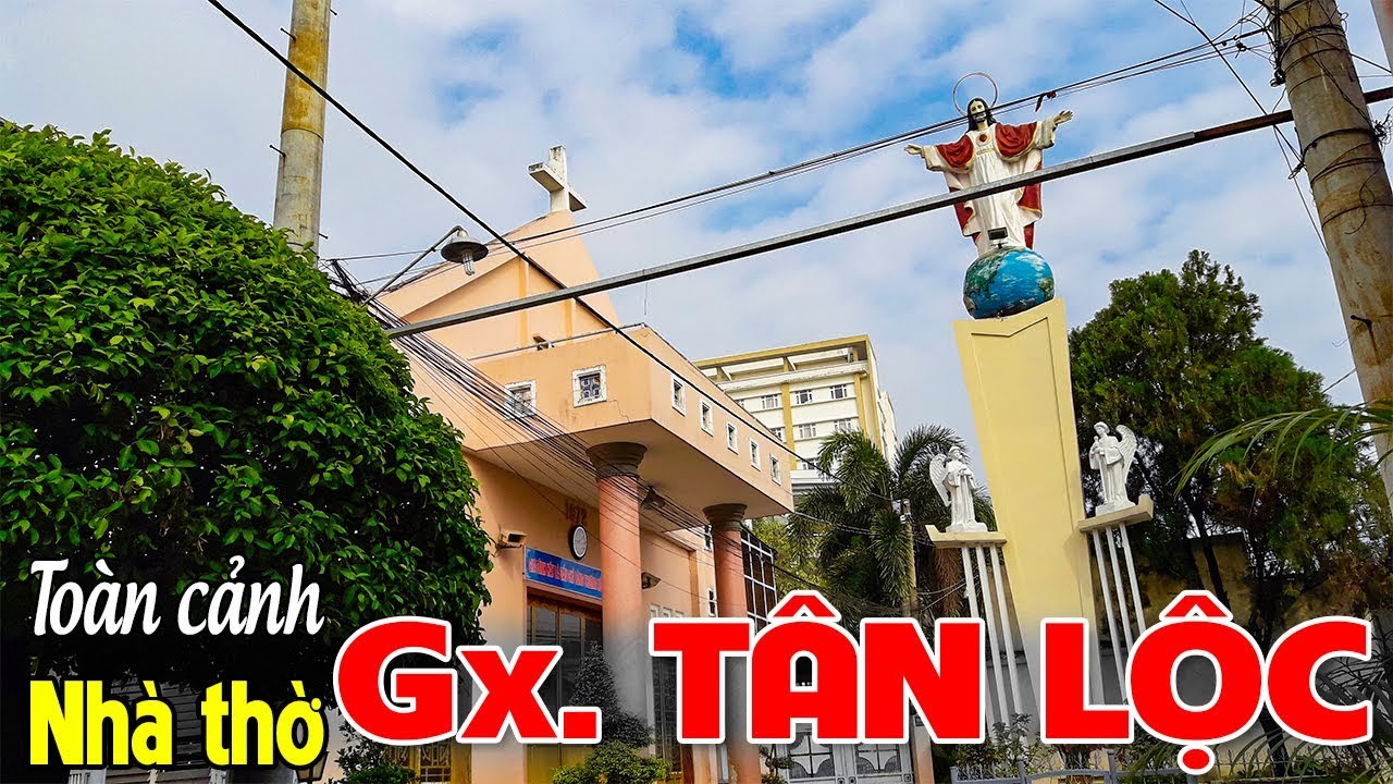 BIÊN HÒA CITY | TOÀN CẢNH NHÀ THỜ GIÁO XỨ TÂN LỘC - YouTube Biên Hòa City