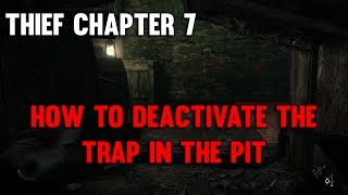 Thief Walkthrough | Chapter 7: How to Deactivate the Trap in the Pit