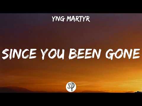 YNG Martyr - SINCE YOU BEEN GONE (Lyrics)