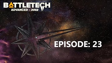 Battletech Advanced 3062:   Episode 23