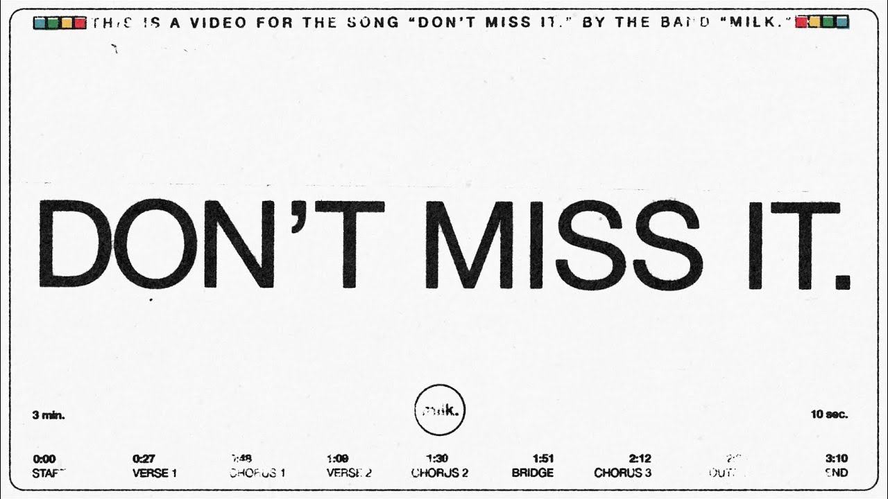 milk. - Don't Miss It. (lyric video)