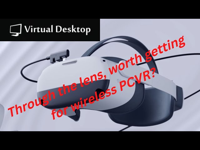 Through the Lens - PICO Neo 3 Link VR with Virtual Desktop - YouTube