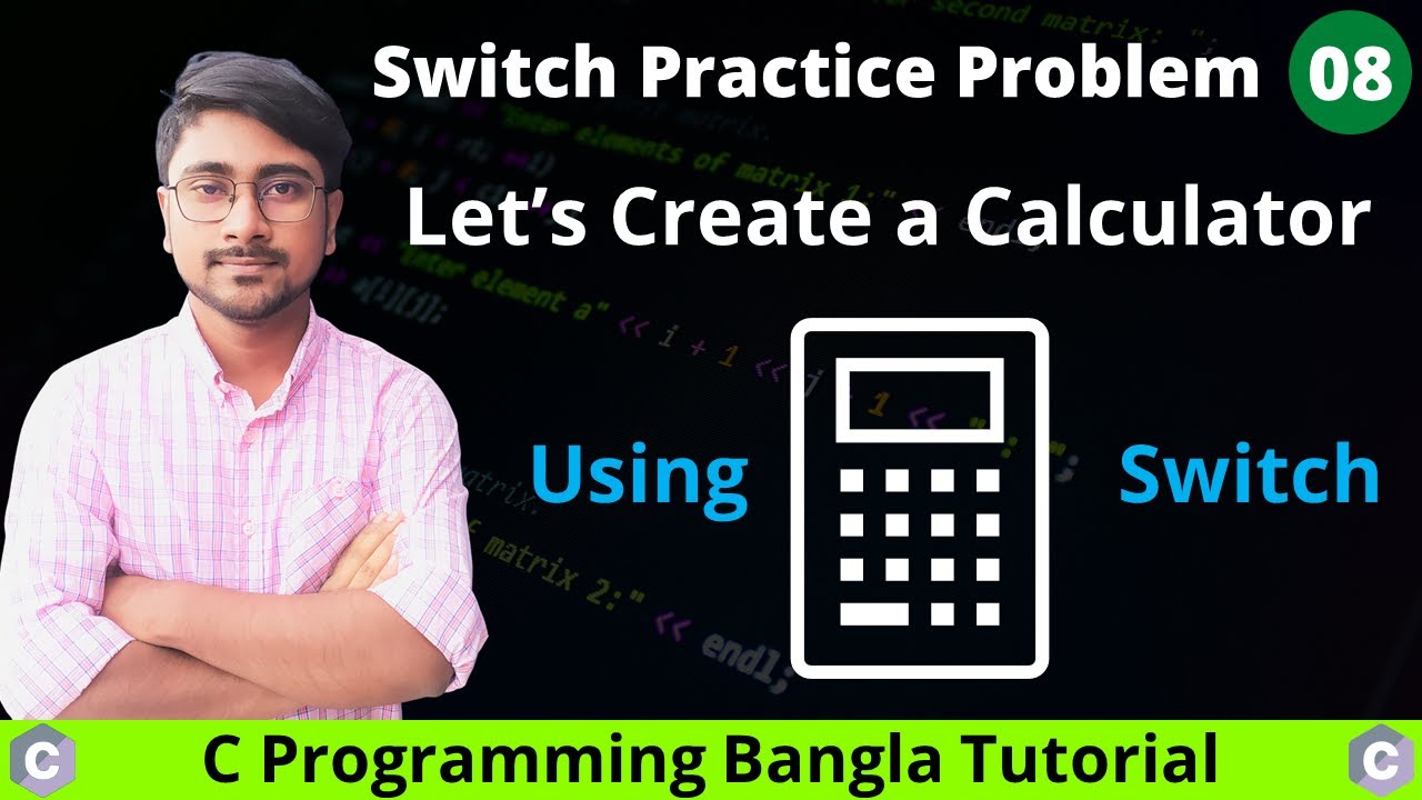 Let' create a Calculator using Switch || Switch Problem - 08 - C ...