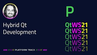 Hybrid Qt Development: Boosting Your Projects with Python | Platform | #QtWS21