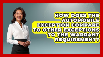 How Does The Automobile Exception Compare To Other Exceptions To The Warrant Requirement?