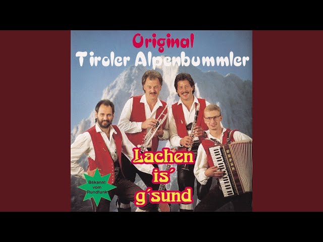 TIROLER ALPENBUMMLER ORIG. - LACHEN IS G'SUND