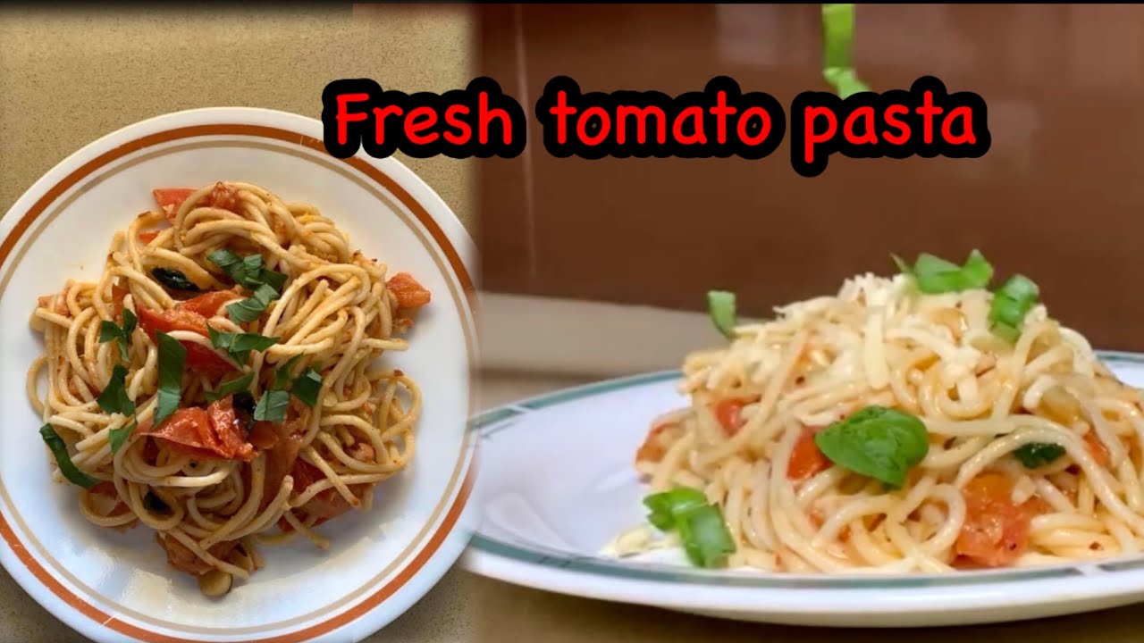 FRESH TOMATO PASTA || Quick and Easy Fresh Tomato Pasta Recipe
