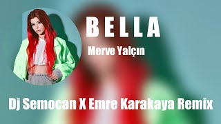 Merve Yalçın-Bella(Dj Semocan X Emre Karakaya Remix) #Tiktok Resimi