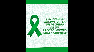 ¿Se puede recuperar la visión tras un glaucoma?