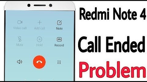 Redmi Note 4 || Call Ended Problem And Calling Problem Solution
