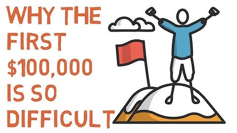 Why the first $100,000 is so difficult(and the next is easy)