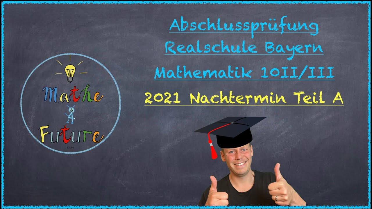  Foto zu Abschlussprüfung Mathematik Realschule Bayern Nachtermin 2021 Teil A 