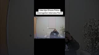 Fake Ups Driver's Police Interrogation Interview Part 1😳🤯👀#trending #fyp#viralvideo #foryou 
