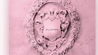 BLACKPINK - Kill this love Speed Up (X2)