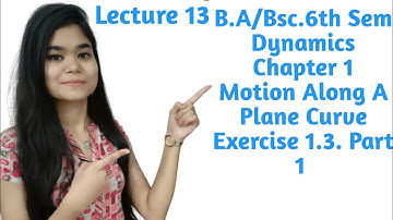 B.A/Bsc.|6th Sem|Dynamics|Chapter 1|Exercise 1.3
