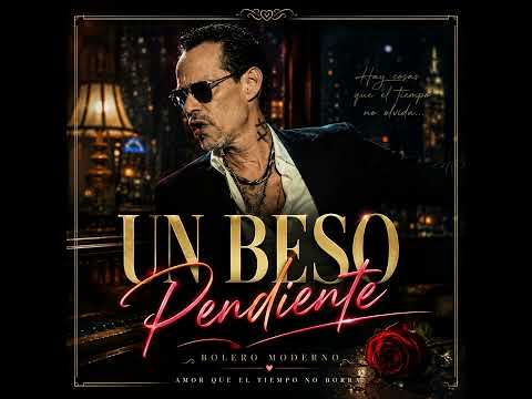 Marc Anthony IA UN BESO PENDIENTE 💋 | Bolero  Romántico ❤️ |