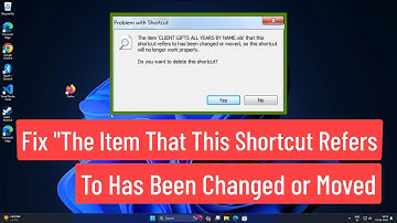 Fix "The Item That This Shortcut Refers to Has Been Changed or Moved" Error On Windows 11/10
