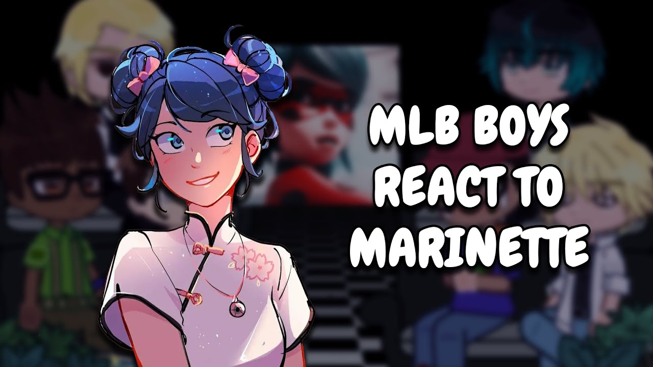 Реакция MLB на Маринетт/Ледибаг || Реакция Gacha
