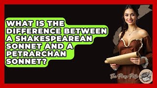 What Is The Difference Between A Shakespearean Sonnet And A Petrarchan Sonnet? - The Prose Path
